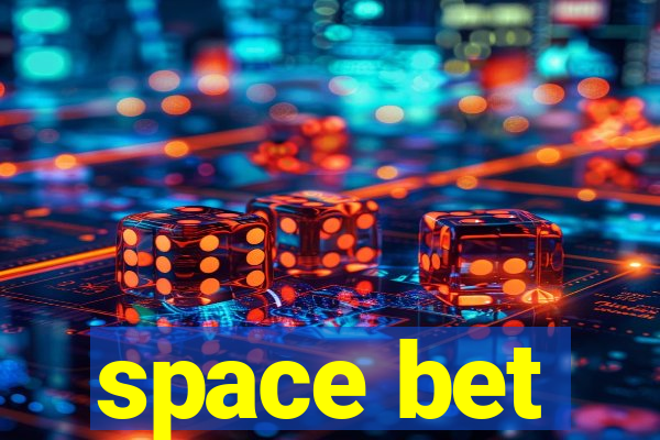 space bet